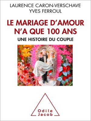 cover image of Le  Mariage d'amour n'a que 100 ans